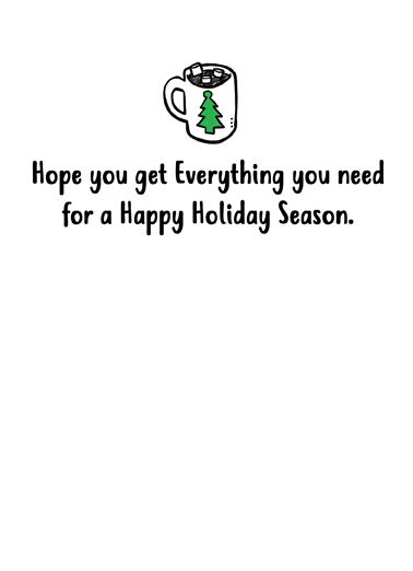 Everything You Need Xmas From Friend Card Inside