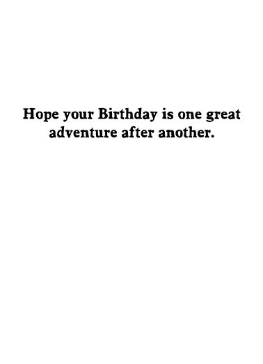 Excellent Adventure Birthday Card Inside