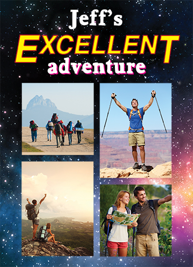Excellent Adventure (For Any Time) - Funny Add Your Photo Card to personalize and send.