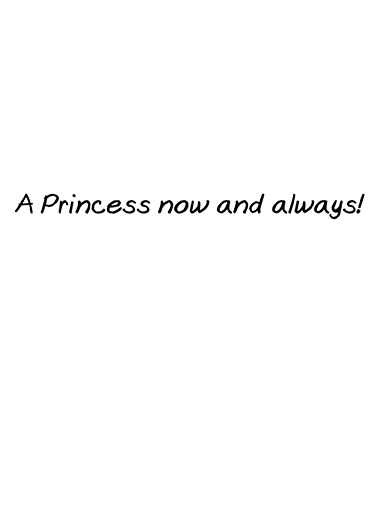 Princess (for any time) For Any Time Ecard Inside