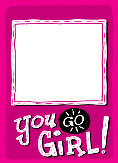 You Go Girl (for any time) 5x7 greeting Card Cover