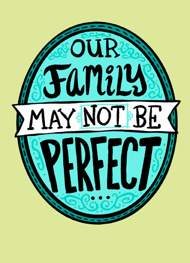 Family Isn't Perfect Funny Card Cover