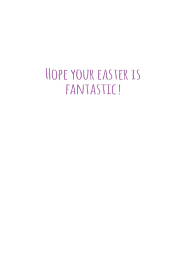 Fantastic Easter  Ecard Inside