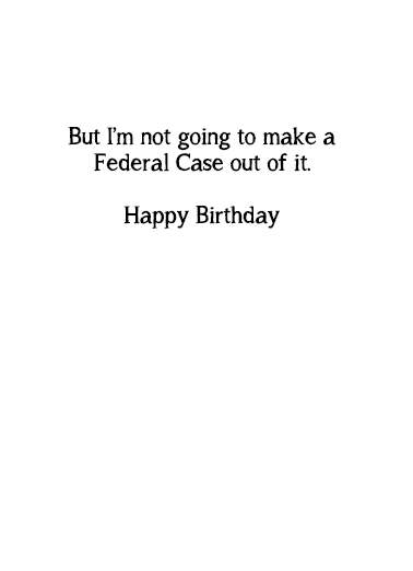 Federal Case Humorous Card Inside