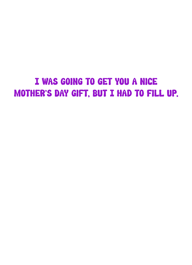 Fill Up Gas MD Mother's Day Ecard Inside