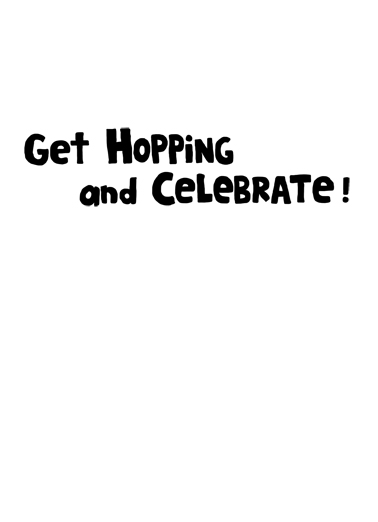 Get Hopping 5x7 greeting Card Inside