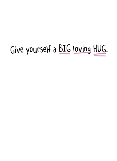 Give Yourself Hug Birthday Ecard Inside