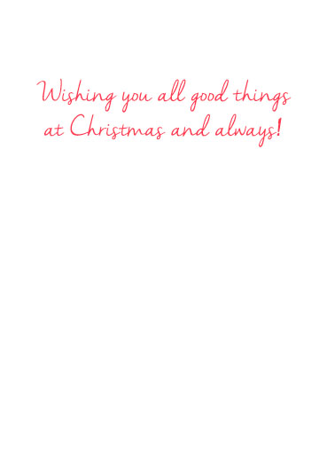 Good Christmas Things  Card Inside
