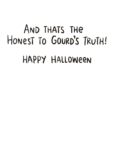 Gourd's Honest Truth  Card Inside