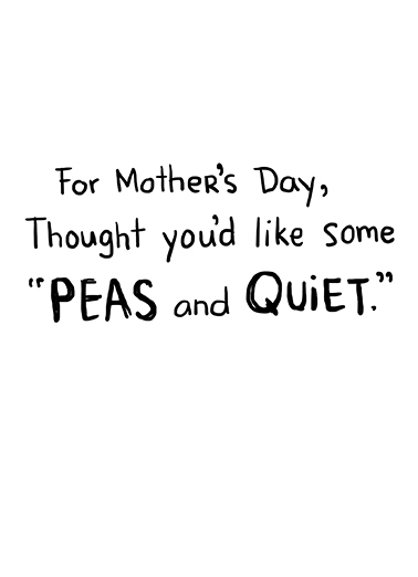 Green Peas For Any Mom Card Inside