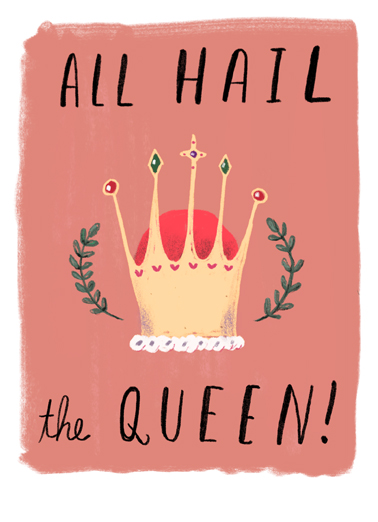 Hail Birthday Queen Friendship Card Cover