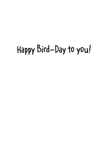 Happy Bird Day Birthday Card Inside