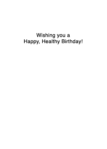 Happy Healthy Birthday Birthday Card Inside