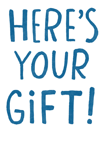 Heres Your Gift Lettering Ecard Inside