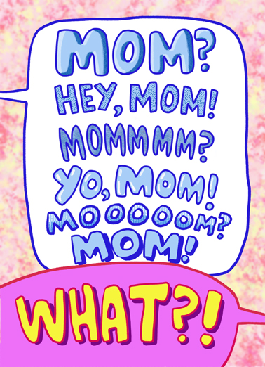 Hey Mom What Mother's Day Card Cover