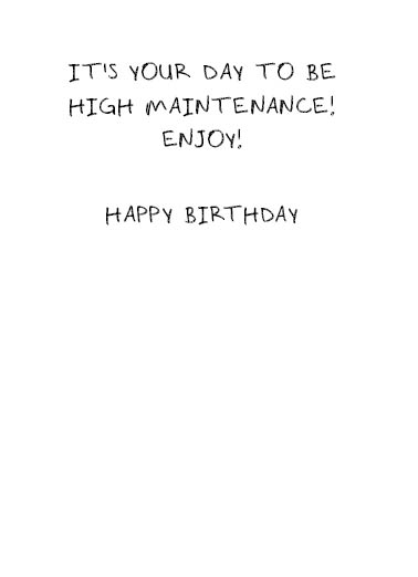 High Maintenance Birthday Ecard Inside