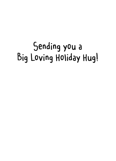 Holiday Hug From the Dog Ecard Inside