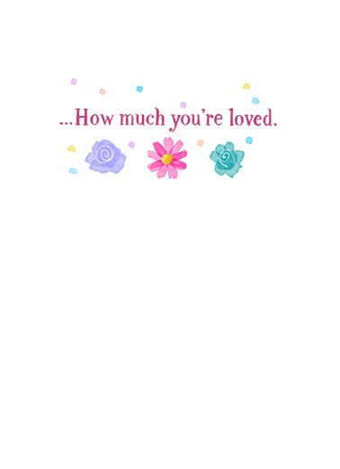 How Much You're Loved VAL Flowers Card Inside