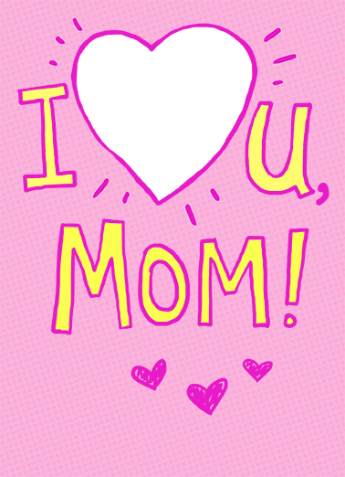 I Heart Mom md 5x7 greeting Ecard Cover