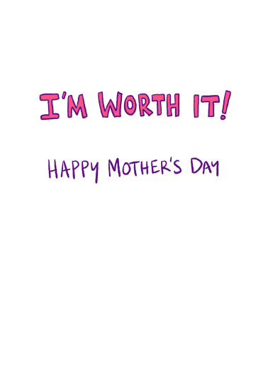 I'm Worth It MD Mother's Day Card Inside