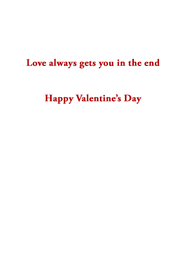 In the End Valentine's Day Card Inside