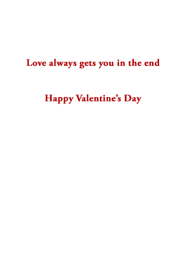 In the End Valentine's Day Ecard Inside