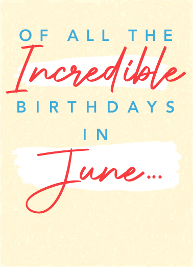 Incredible June June Birthday Card Cover
