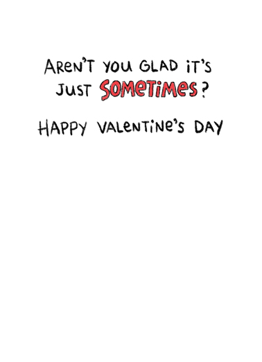 Just Sometimes Valentine's Day Ecard Inside