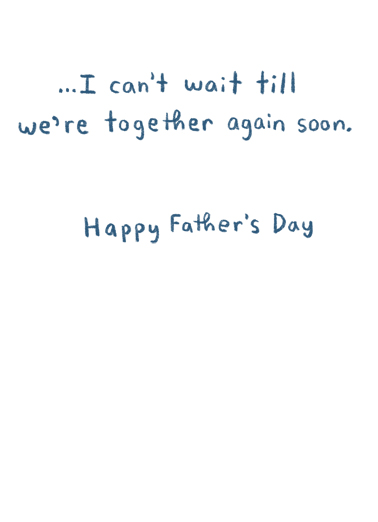 Kept Us Apart Father's Day Card Inside
