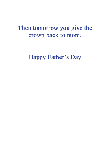 King For A Day Father's Day Ecard Inside