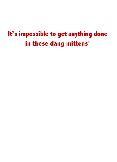 Late Mittens Funny Ecard Inside