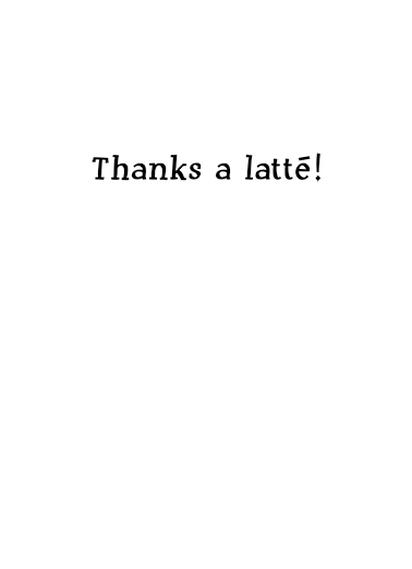 Latte Thank You Ecard Inside