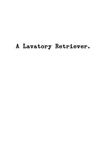 Lavatory Retriever Dogs Card Inside