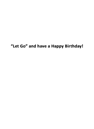 Let Go Birthday Card Inside