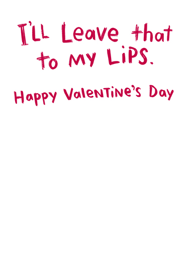 Let My Lips Valentine's Day Card Inside