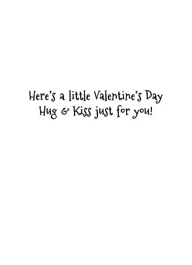 Little Hug and Kiss Valentine's Day Ecard Inside