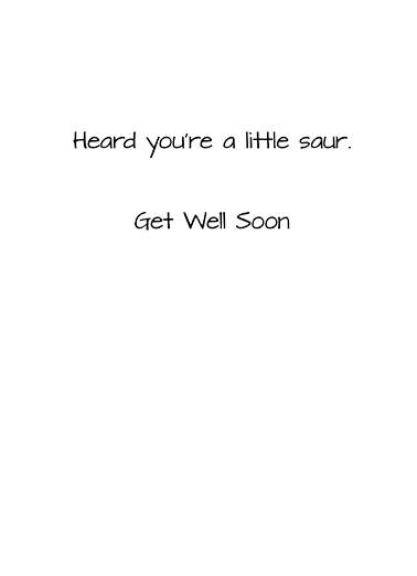 Little Saur Get Well Card Inside