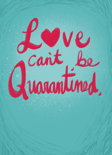 Love Cant Be Quarantined Bday Quarantine Ecard Cover