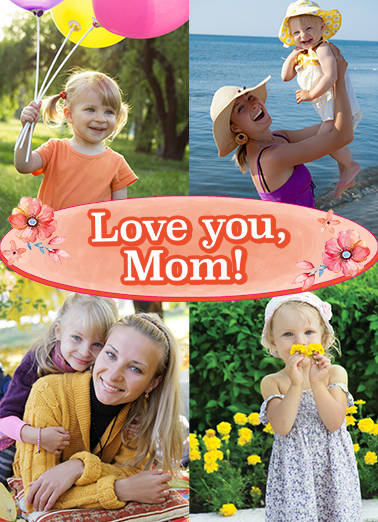 Love You Mom Upload - Funny Add Your Photo Card to personalize and send.