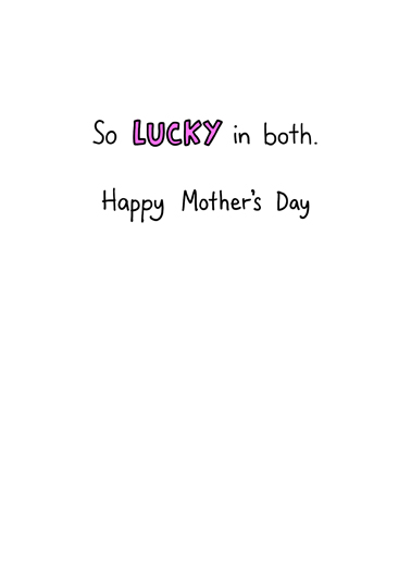 Lucky in Both For Mom Ecard Inside