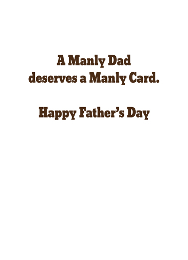 Manly Dad 5x7 greeting Ecard Inside