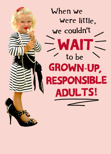 Mature Responsible Adults Birthday Ecard Cover