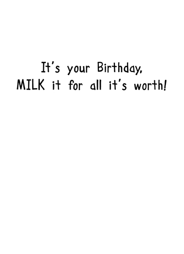 Milk It 5x7 greeting Card Inside
