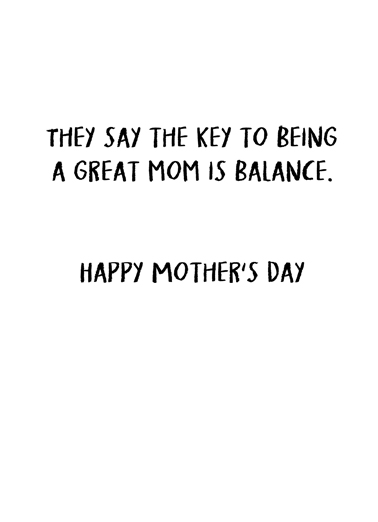 Mom Balance 5x7 greeting Card Inside
