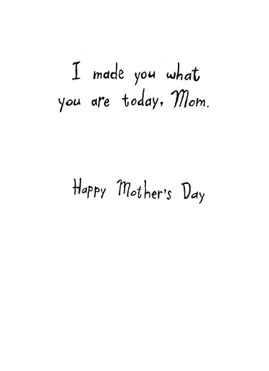 Mothers Are Made Humorous Card Inside