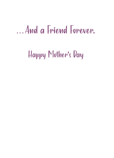 Mothers are Friends For Mom Card Inside