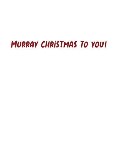 Murray Christmas  Card Inside