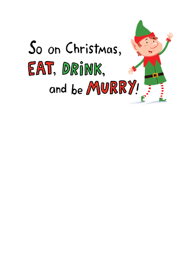 Murry the Elf Drinking Ecard Inside