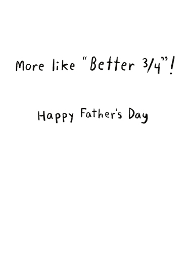 My Better Half Father's Day Ecard Inside