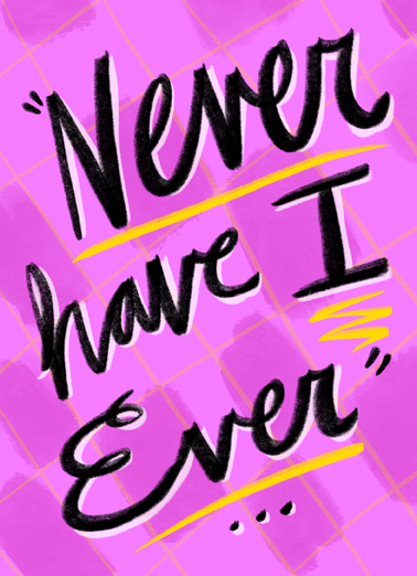 Never Have I Ever Bday Lettering Ecard Cover